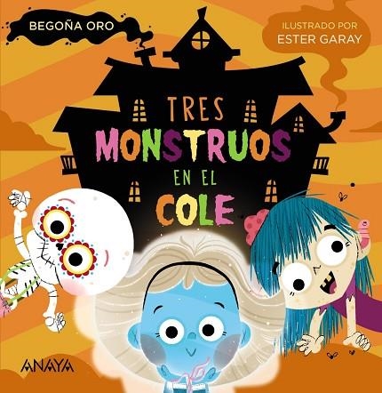 TRES MONSTRUOS EN EL COLE | 9788469890905 | ORO, BEGOÑA | Llibreria Drac - Librería de Olot | Comprar libros en catalán y castellano online