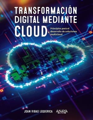 TRANSFORMACIÓN DIGITAL MEDIANTE CLOUD | 9788441546370 | RIBAS LEQUERICA, JOAN | Llibreria Drac - Llibreria d'Olot | Comprar llibres en català i castellà online