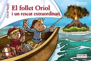FOLLET ORIOL I UN RESCAT EXTRAORDINARI, EL | 9788448958084 | SARDÀ, ÒSCAR | Llibreria Drac - Librería de Olot | Comprar libros en catalán y castellano online