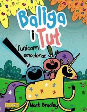 BALIGA I TUT I L'UNICORN EMOCIONAT | 9788448955922 | BRADLEY, MARK | Llibreria Drac - Librería de Olot | Comprar libros en catalán y castellano online