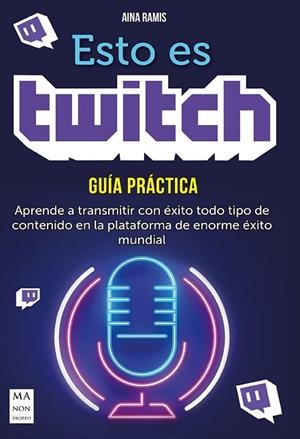 ESTO ES TWITCH | 9788418703126 | RAMIS PLOMER, AINA | Llibreria Drac - Librería de Olot | Comprar libros en catalán y castellano online
