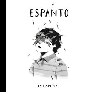 ESPANTO | 9788418909351 | PÉREZ, LAURA | Llibreria Drac - Librería de Olot | Comprar libros en catalán y castellano online