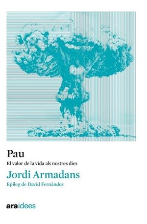 PAU | 9788418928536 | ARMADANS I GIL, JORDI | Llibreria Drac - Librería de Olot | Comprar libros en catalán y castellano online
