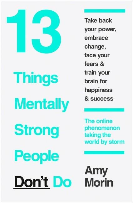 13 THINGS MENTALLY STRONG PEOPLE DON'T DO | 9780008105938 | MORIN, AMY | Llibreria Drac - Librería de Olot | Comprar libros en catalán y castellano online