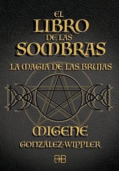 LIBRO DE LAS SOMBRAS, EL | 9788417851804 | GONZÁLEZ-WIPPLER, MIGENE | Llibreria Drac - Llibreria d'Olot | Comprar llibres en català i castellà online