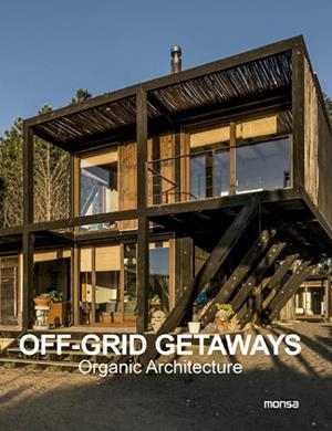 OFF-GRID GETAWAYS. ORGANIC ARCHITECTURE | 9788417557515 | AA.DD. | Llibreria Drac - Llibreria d'Olot | Comprar llibres en català i castellà online