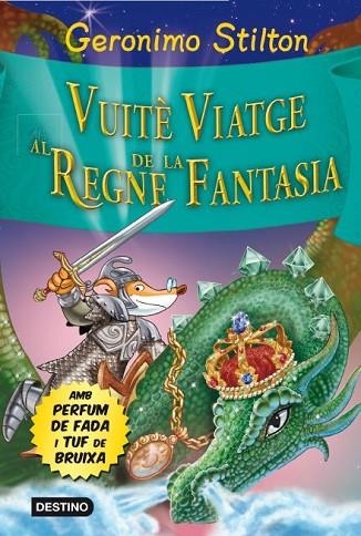 VUITE VIATGE AL REGNE DE LA FANTASIA | 9788415790969 | STILTON, GERONIMO | Llibreria Drac - Llibreria d'Olot | Comprar llibres en català i castellà online