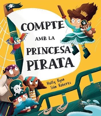 COMPTE AMB LA PRINCESA PIRATA | 9788417207694 | RYAN, HOLLY | Llibreria Drac - Librería de Olot | Comprar libros en catalán y castellano online