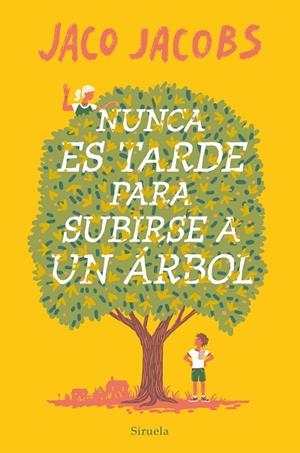 NUNCA ES TARDE PARA SUBIRSE A UN ÁRBOL | 9788419419057 | JACOBS, JACO | Llibreria Drac - Llibreria d'Olot | Comprar llibres en català i castellà online