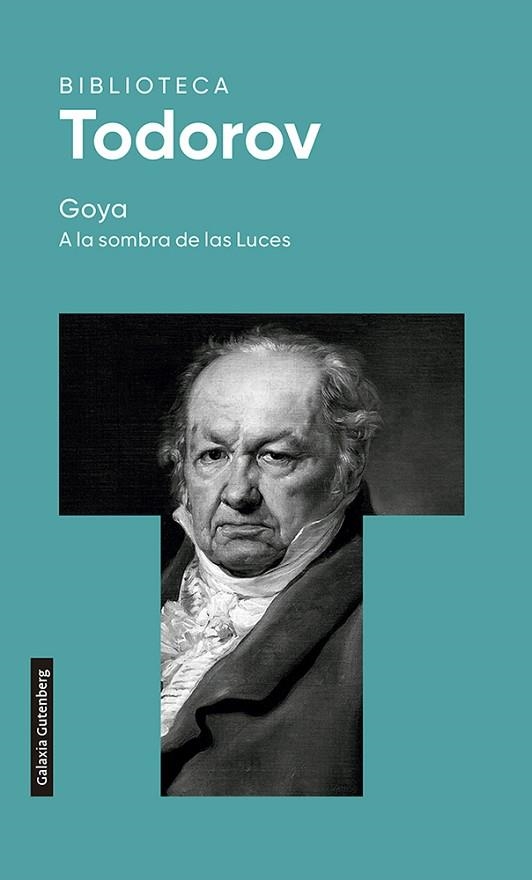 GOYA | 9788419392015 | TODOROV, TZVETAN | Llibreria Drac - Llibreria d'Olot | Comprar llibres en català i castellà online