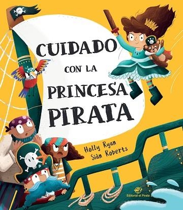 CUIDADO CON LA PRINCESA PIRATA | 9788418664083 | RYAN, HOLLY | Llibreria Drac - Librería de Olot | Comprar libros en catalán y castellano online