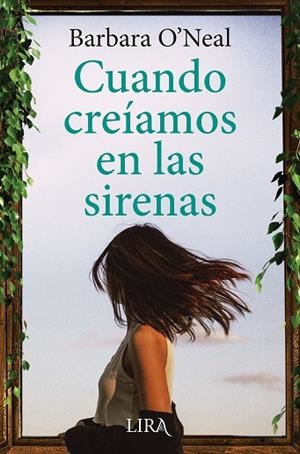 CUANDO CREÍAMOS EN LAS SIRENAS | 9788419235008 | O'NEAL, BARBARA | Llibreria Drac - Librería de Olot | Comprar libros en catalán y castellano online