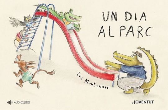 UN DIA AL PARC | 9788426147806 | MONTANARI, EVA | Llibreria Drac - Librería de Olot | Comprar libros en catalán y castellano online