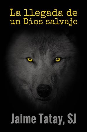 LLEGADA DE UN DIOS SALVAJE, LA | 9788429327304 | TATAY, JAIME | Llibreria Drac - Librería de Olot | Comprar libros en catalán y castellano online