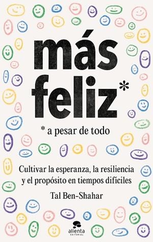MÁS FELIZ, A PESAR DE TODO | 9788413441825 | BEN-SHAHAR, TAL | Llibreria Drac - Librería de Olot | Comprar libros en catalán y castellano online