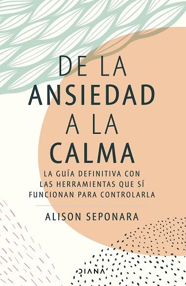 DE LA ANSIEDAD A LA CALMA | 9788411190343 | SEPONARA, ALISON | Llibreria Drac - Llibreria d'Olot | Comprar llibres en català i castellà online