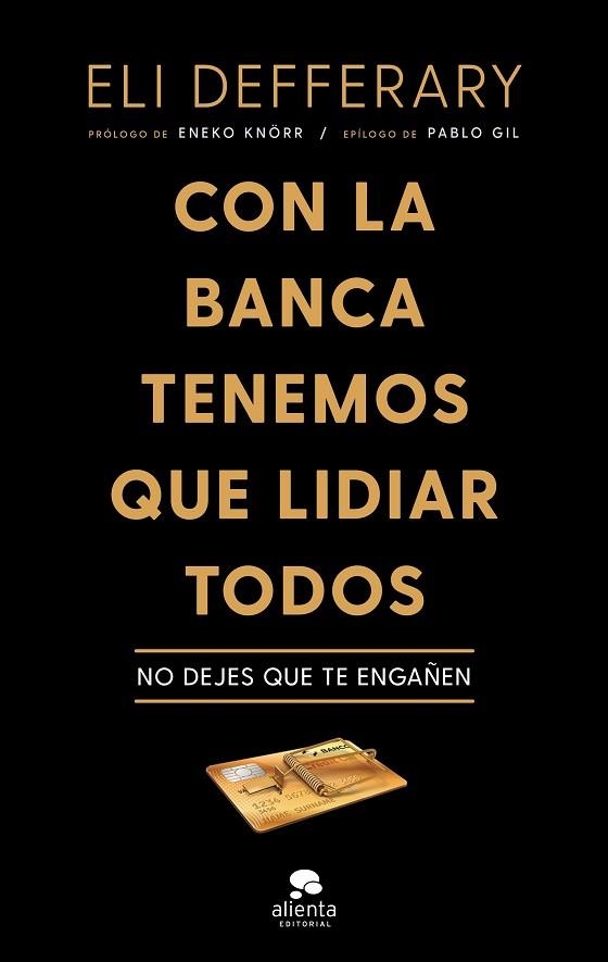 CON LA BANCA TENEMOS QUE LIDIAR TODOS | 9788413441948 | DEFFERARY, ELI | Llibreria Drac - Librería de Olot | Comprar libros en catalán y castellano online