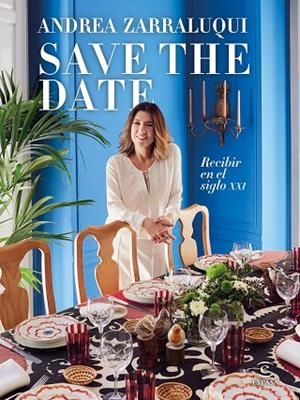 SAVE THE DATE. RECIBIR EN EL SIGLO XXI | 9788467066715 | ZARRALUQUI, ANDREA | Llibreria Drac - Llibreria d'Olot | Comprar llibres en català i castellà online