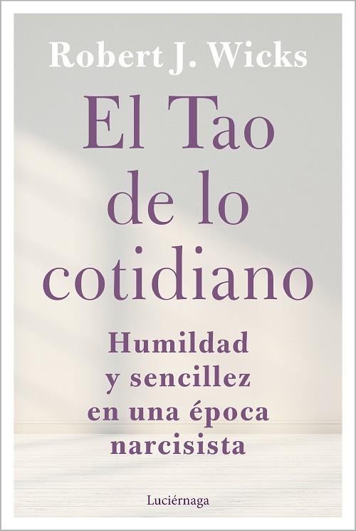 TAO DE LO COTIDIANO, EL | 9788419164247 | WICKS, ROBERT J. | Llibreria Drac - Librería de Olot | Comprar libros en catalán y castellano online