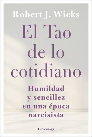 TAO DE LO COTIDIANO, EL | 9788419164247 | WICKS, ROBERT J. | Llibreria Drac - Llibreria d'Olot | Comprar llibres en català i castellà online