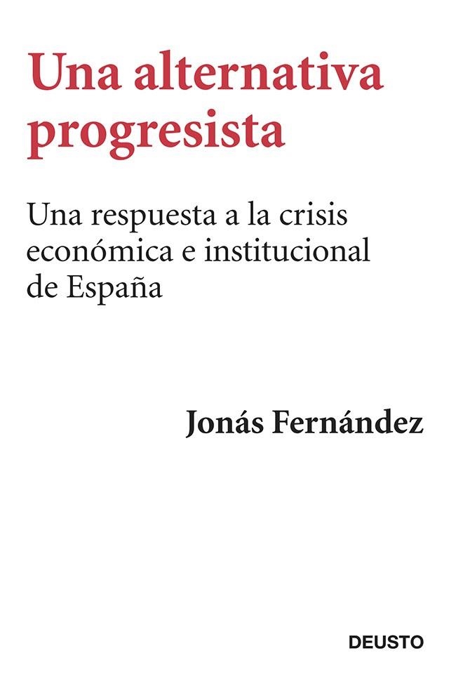 ALTERNATIVA PROGRESISTA, UNA | 9788423417407 | FERNÁNDEZ, JONAS | Llibreria Drac - Librería de Olot | Comprar libros en catalán y castellano online