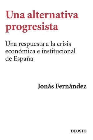 ALTERNATIVA PROGRESISTA, UNA | 9788423417407 | FERNÁNDEZ, JONAS | Llibreria Drac - Librería de Olot | Comprar libros en catalán y castellano online