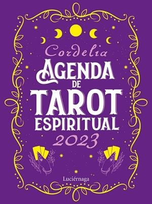 AGENDA DE TAROT ESPIRITUAL 2023 | 9788419164339 | CORDELIA | Llibreria Drac - Librería de Olot | Comprar libros en catalán y castellano online