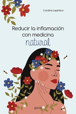 REDUCIR LA INFLAMACIÓN CON MEDICINA NATURAL | 9788408261810 | LEPINTEUR, CAROLINE | Llibreria Drac - Librería de Olot | Comprar libros en catalán y castellano online