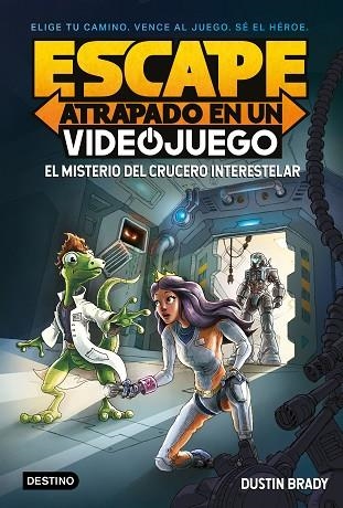ESCAPE: ATRAPADO EN UN VIDEOJUEGO: EL MISTERIO DEL CRUCERO INTERESTELAR | 9788408260387 | BRADY, DUSTIN | Llibreria Drac - Librería de Olot | Comprar libros en catalán y castellano online