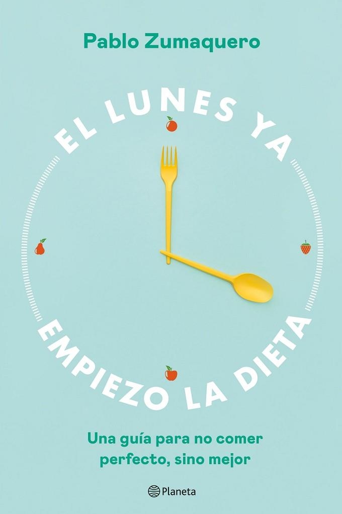LUNES YA EMPIEZO LA DIETA, EL | 9788408263036 | ZUMAQUERO, PABLO | Llibreria Drac - Librería de Olot | Comprar libros en catalán y castellano online