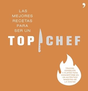 MEJORES RECETAS PARA SER UN TOP CHEF, LAS | 9788499983431 | ANTENA 3 | Llibreria Drac - Librería de Olot | Comprar libros en catalán y castellano online