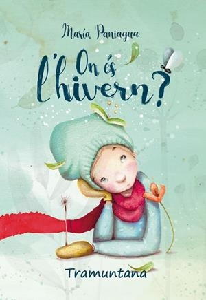 ON ÉS L'HIVERN? | 9788418520204 | PANIAGUA, MARÍA | Llibreria Drac - Librería de Olot | Comprar libros en catalán y castellano online