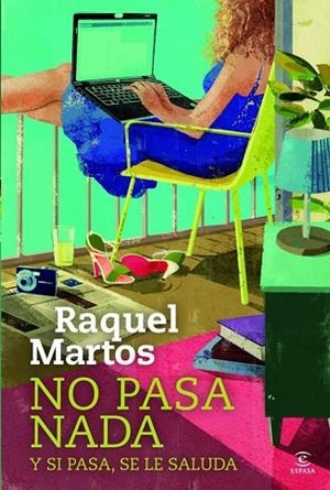 NO PASA NADA Y SI PASA, SE LE SALUDA | 9788467035032 | MARTOS, RAQUEL | Llibreria Drac - Llibreria d'Olot | Comprar llibres en català i castellà online