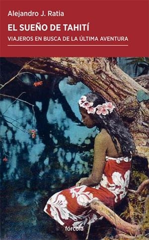 SUEÑO DE TAHITÍ, EL | 9788417425074 | RATIA, ALEJANDRO J. | Llibreria Drac - Llibreria d'Olot | Comprar llibres en català i castellà online