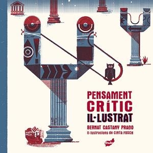 PENSAMENT CRÍTIC IL·LUSTRAT | 9788418702419 | CASTANY PRADO, BERNAT | Llibreria Drac - Librería de Olot | Comprar libros en catalán y castellano online