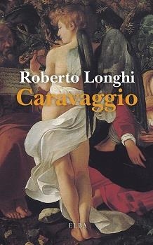 CARAVAGGIO | 9788412467253 | LONGHI, ROBERTO | Llibreria Drac - Librería de Olot | Comprar libros en catalán y castellano online