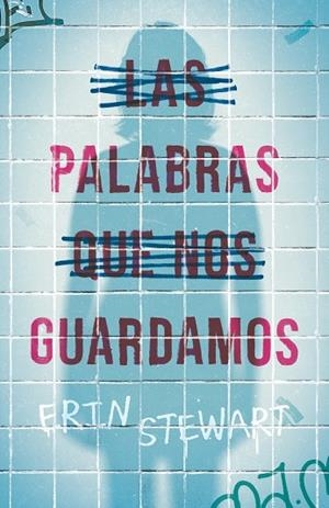 PALABRAS QUE NOS GUARDAMOS, LAS | 9788411206532 | STEWART, ERIN | Llibreria Drac - Llibreria d'Olot | Comprar llibres en català i castellà online