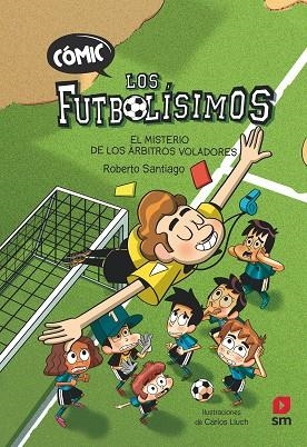 MISTERIO DE LOS ÁRBITROS VOLADORES, EL (LOS FUTBOLISIMOS COMIC) | 9788411206280 | SANTIAGO, ROBERTO | Llibreria Drac - Librería de Olot | Comprar libros en catalán y castellano online