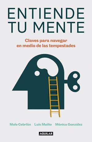 ENTIENDE TU MENTE | 9788403523432 | GONZALEZ, MONICA; MUIÑO, LUIS; CEBRI, MANUEL | Llibreria Drac - Librería de Olot | Comprar libros en catalán y castellano online