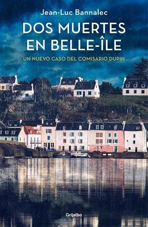 DOS MUERTES EN BELLE-ÎLE (COMISARIO DUPIN 10) | 9788425361753 | BANNALEC, JEAN-LUC | Llibreria Drac - Librería de Olot | Comprar libros en catalán y castellano online