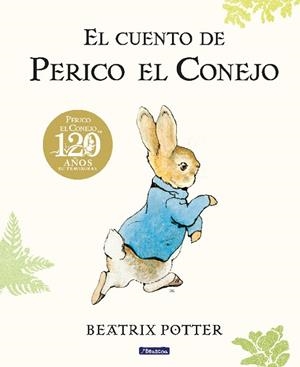 CUENTO DE PERICO EL CONEJO, EL. 120 ANIVERSARIO | 9788448861872 | POTTER, BEATRIX | Llibreria Drac - Librería de Olot | Comprar libros en catalán y castellano online