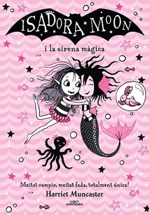 ISADORA MOON I LA SIRENA MÀGICA, LA (GRANS HISTÒRIES DE LA ISADORA MOON 5) | 9788418915956 | MUNCASTER, HARRIET | Llibreria Drac - Librería de Olot | Comprar libros en catalán y castellano online