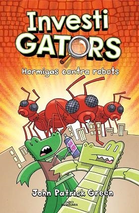 HORMIGAS CONTRA ROBOTS (INVESTIGATORS 4) | 9788418915994 | GREEN, JOHN PATRICK | Llibreria Drac - Llibreria d'Olot | Comprar llibres en català i castellà online