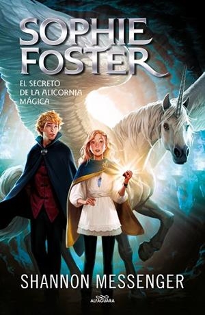 SECRETO DE LA ALICORNIA MÁGICA, EL (SOPHIE FOSTER 2) | 9788418915963 | MESSENGER, SHANNON | Llibreria Drac - Llibreria d'Olot | Comprar llibres en català i castellà online