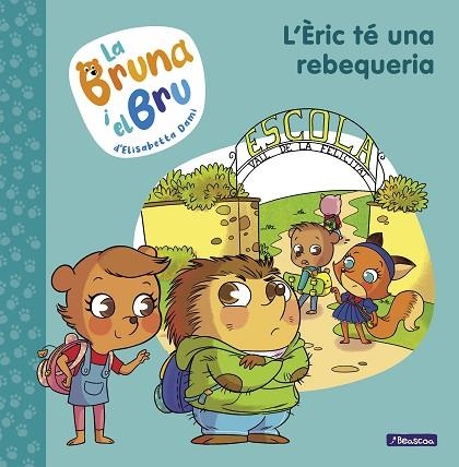 ÈRIC TÉ UNA REBEQUERIA, L' (LA BRUNA I EL BRU 4) | 9788448860660 | DAMI, ELISABETTA | Llibreria Drac - Librería de Olot | Comprar libros en catalán y castellano online