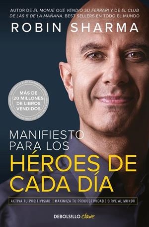 MANIFIESTO PARA LOS HÉROES DE CADA DÍA | 9788466363891 | SHARMA, ROBIN | Llibreria Drac - Librería de Olot | Comprar libros en catalán y castellano online