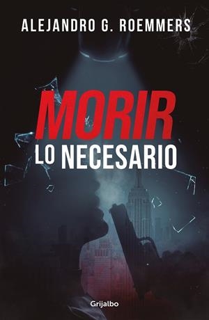 MORIR LO NECESARIO | 9788425363948 | ROEMMERS, ALEJANDRO G. | Llibreria Drac - Librería de Olot | Comprar libros en catalán y castellano online