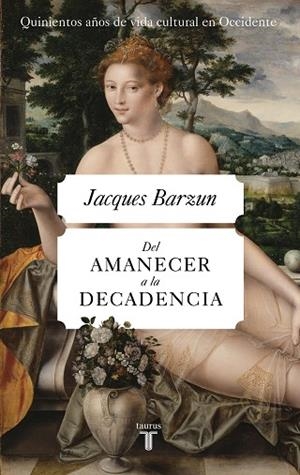 DEL AMANECER A LA DECADENCIA | 9788430623075 | BARZUN, JACQUES | Llibreria Drac - Librería de Olot | Comprar libros en catalán y castellano online