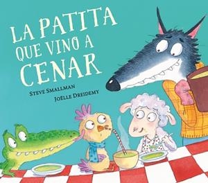 PATITA QUE VINO A CENAR, LA (LA OVEJITA QUE VINO A CENAR) | 9788448862626 | DREIDEMY, JOËLLE; SMALLMAN, STEVE | Llibreria Drac - Librería de Olot | Comprar libros en catalán y castellano online