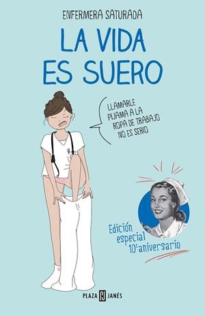VIDA ES SUERO, LA (ED. ESPECIAL) | 9788401029615 | ENFERMERA SATURADA | Llibreria Drac - Librería de Olot | Comprar libros en catalán y castellano online